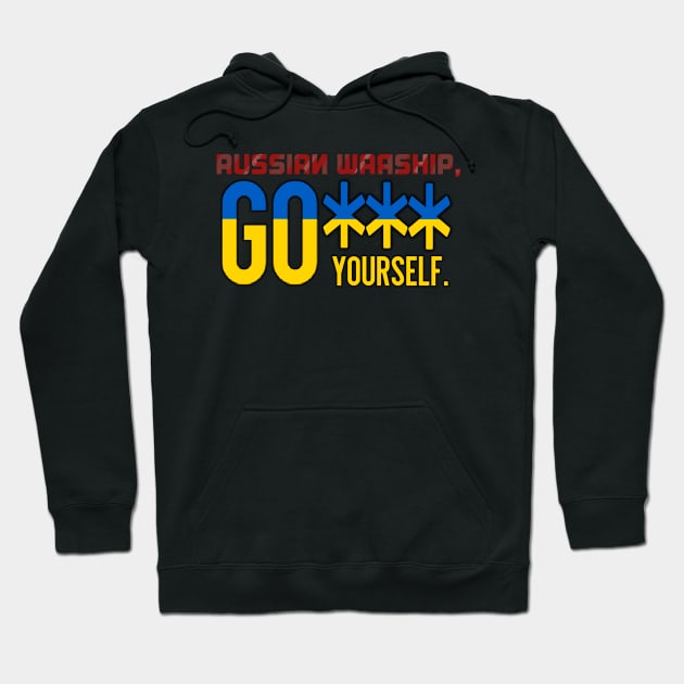Russian Warship, Go **** Yourself Hoodie by GrellenDraws